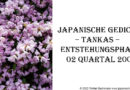 Japanische Gedichte – Tankas – Entstehungsphase 02 Quartal 2006